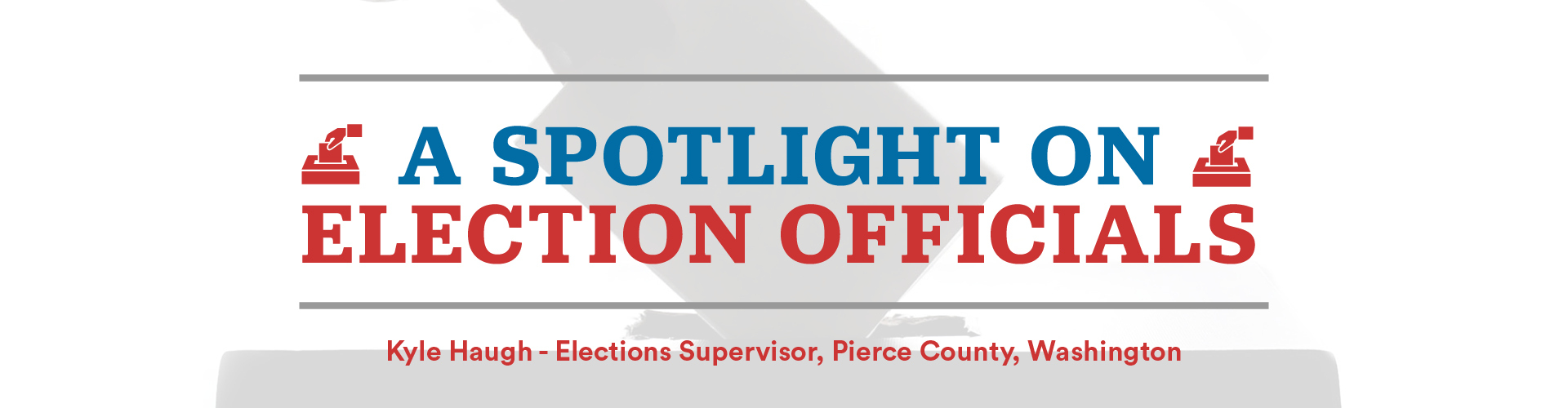 A spotlight on election officials - Kyle Haugh